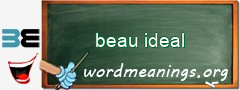 WordMeaning blackboard for beau ideal